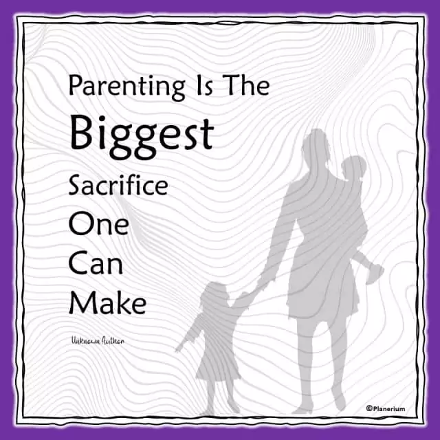 Parenting Quotes - The Biggest Sacrifice | Planerium